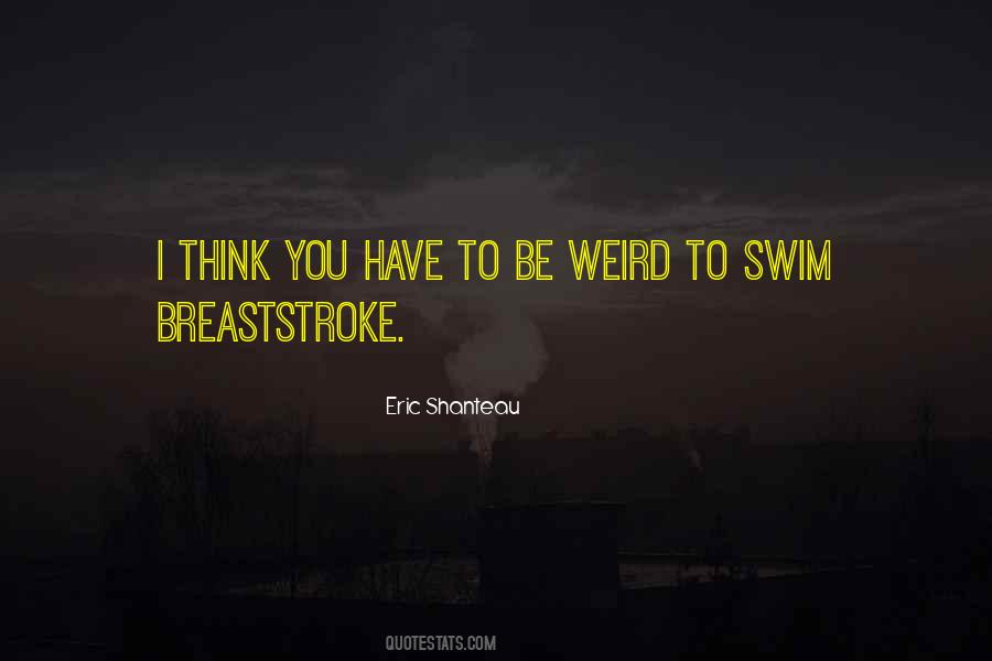 Quotes About Breaststroke #1683554