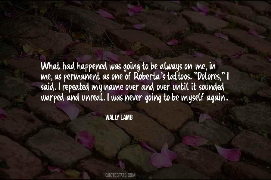 What Had Happened Quotes #1577729