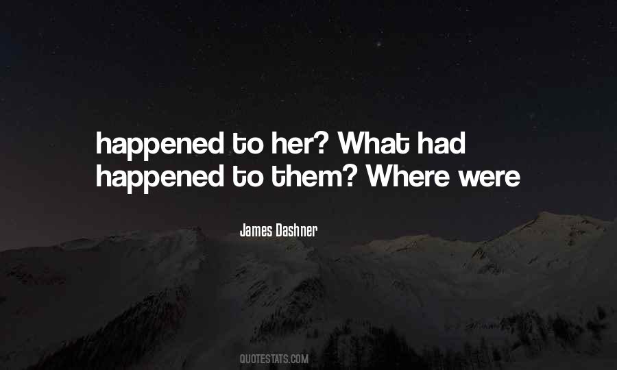 What Had Happened Quotes #974107