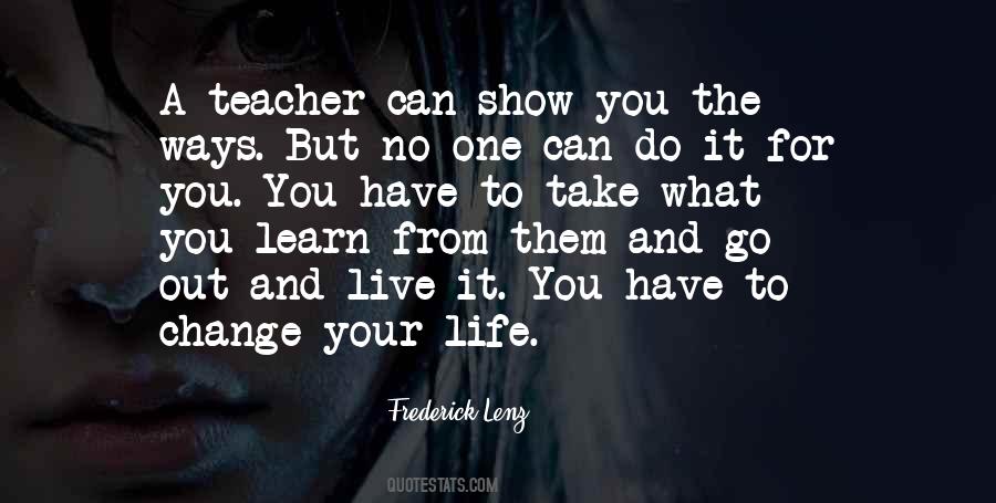 A Teacher Can Change A Life Quotes #121634
