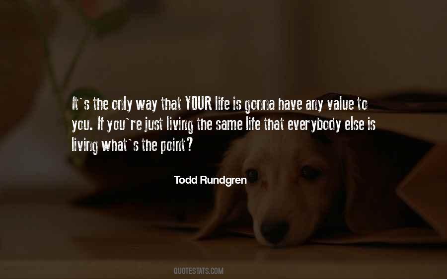 Quotes About Just Living #1001668