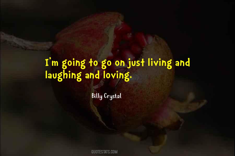 Quotes About Just Living #1751685