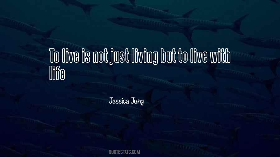 Quotes About Just Living #1755304