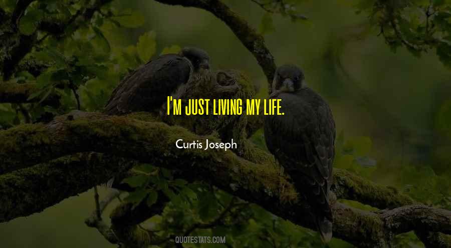 Quotes About Just Living #200777