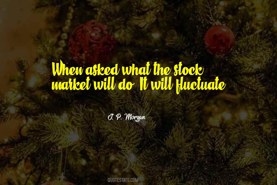 Quotes About Fluctuate #1759803