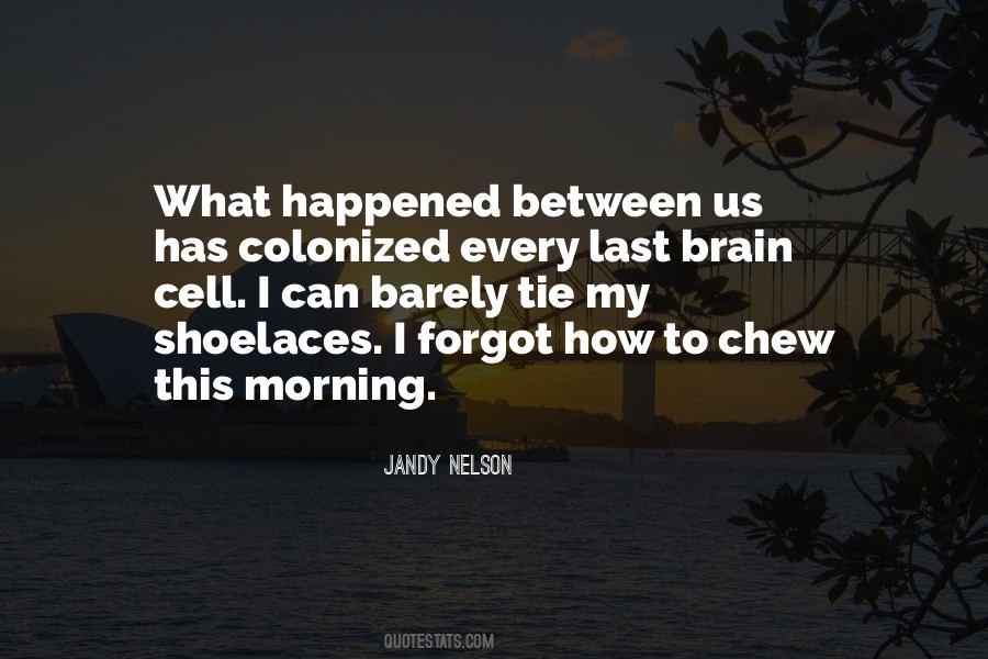 Happened How Quotes #191235