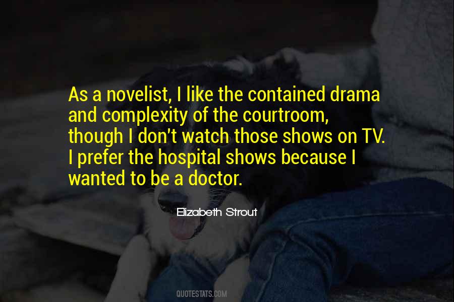 Quotes About Tv Drama #677565