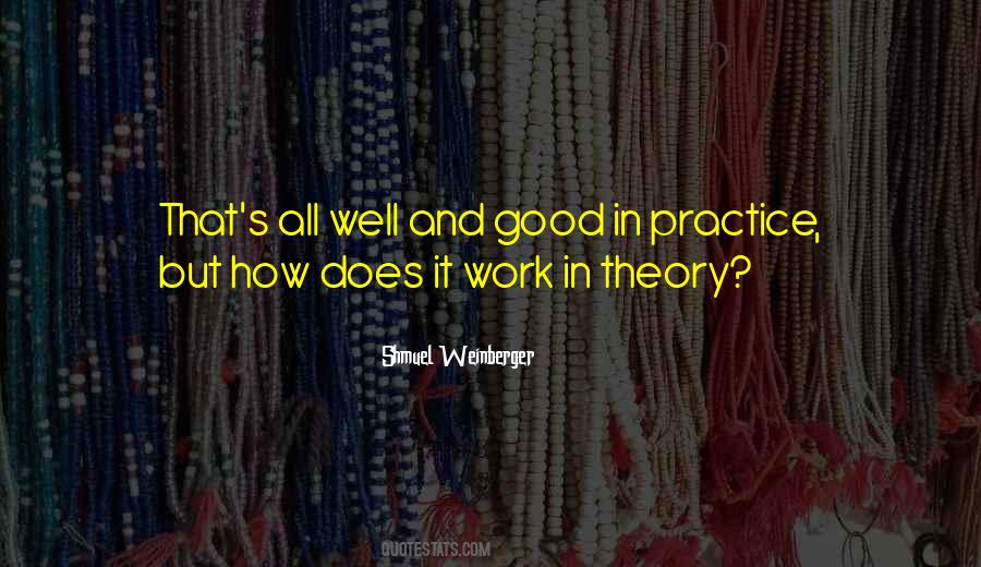 Quotes About Practice And Theory #85035