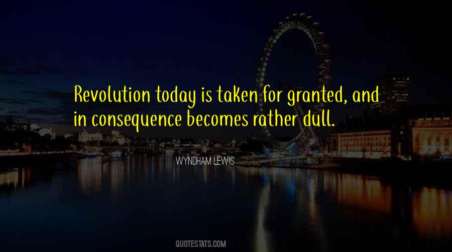 Quotes About Taken For Granted #1101103