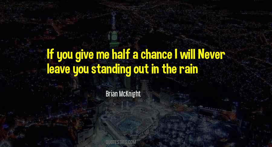 Quotes About If You Give Me A Chance #1543332