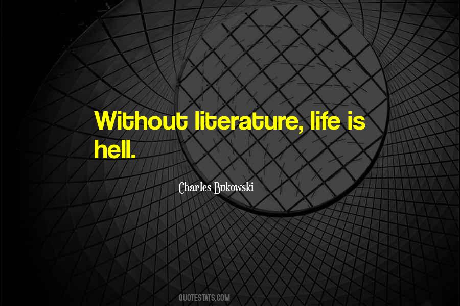 Literature Is Life Quotes #61342