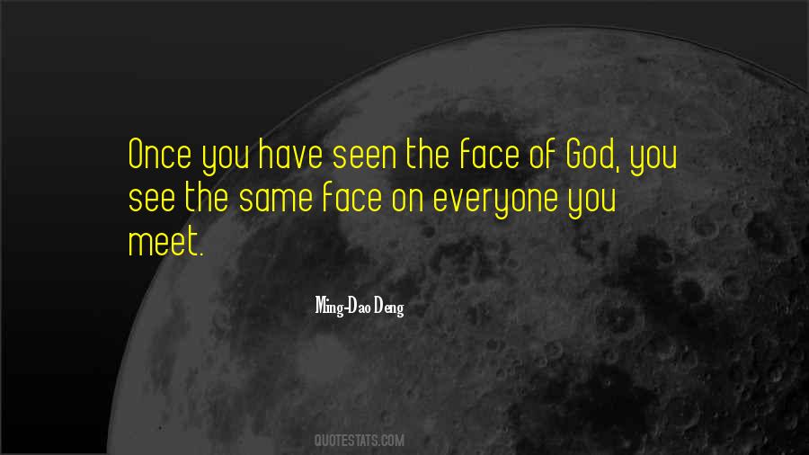 Face Of God Quotes #1461576