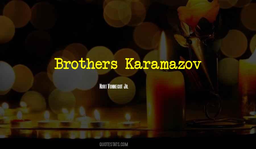 Karamazov Brothers Quotes #1325228