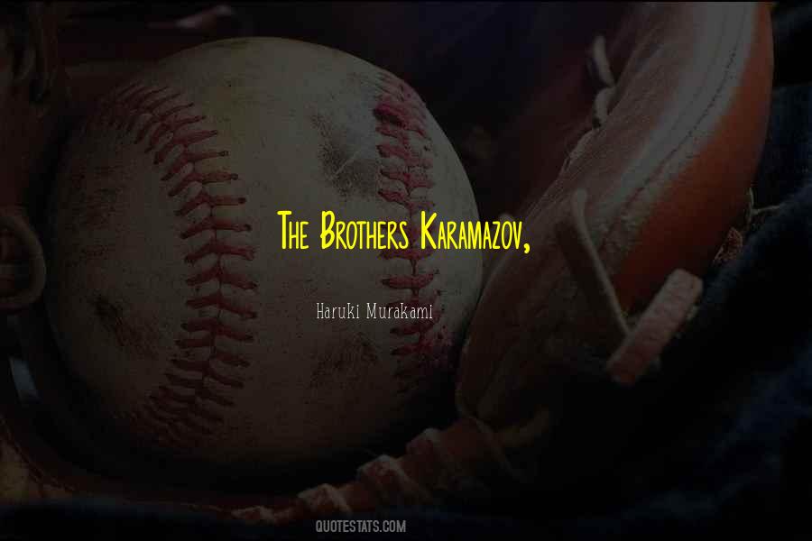 Karamazov Brothers Quotes #19876