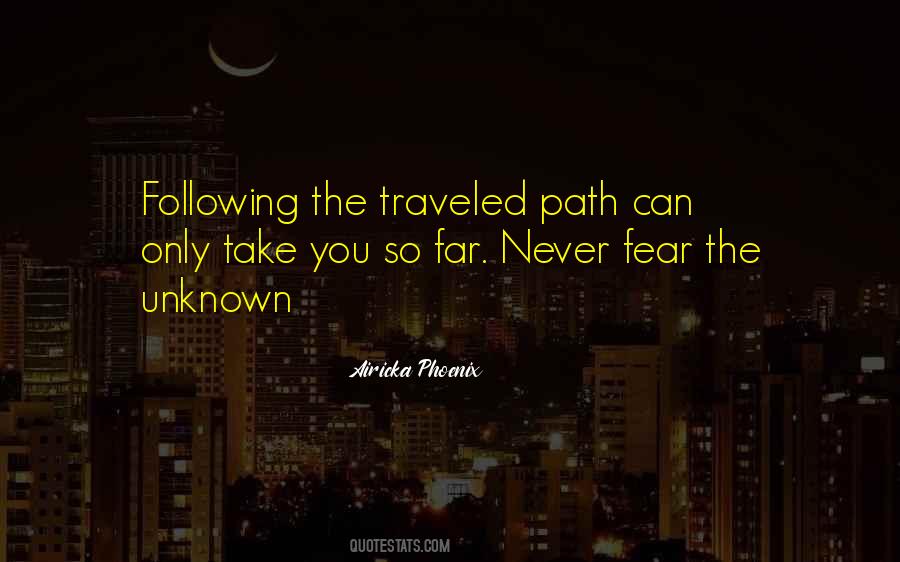 Quotes About The Unknown Path #935987