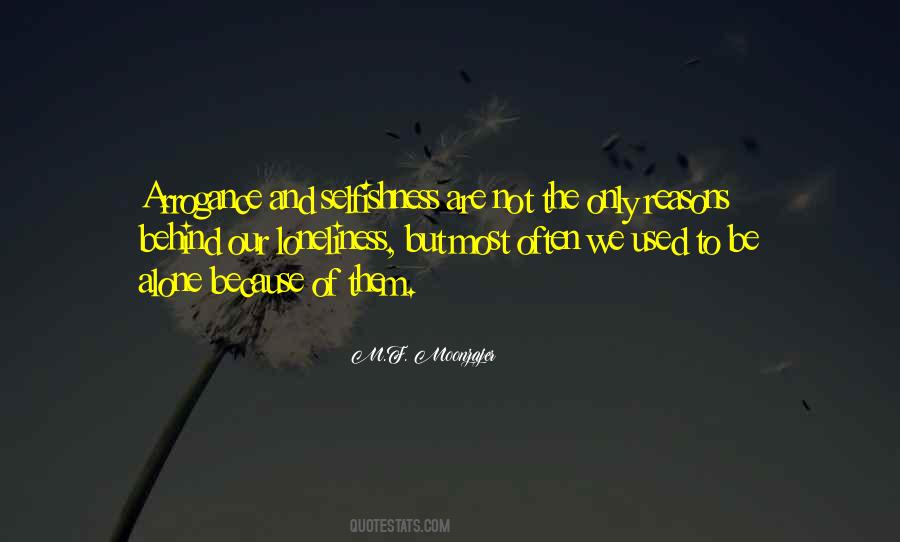 Quotes About Arrogance And Selfishness #1151150