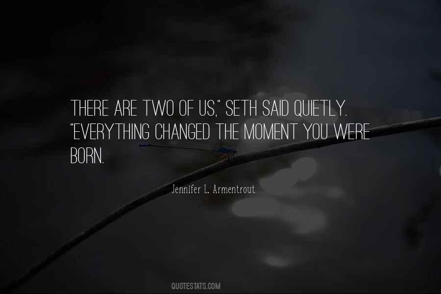 Moment You Were Born Quotes #528793