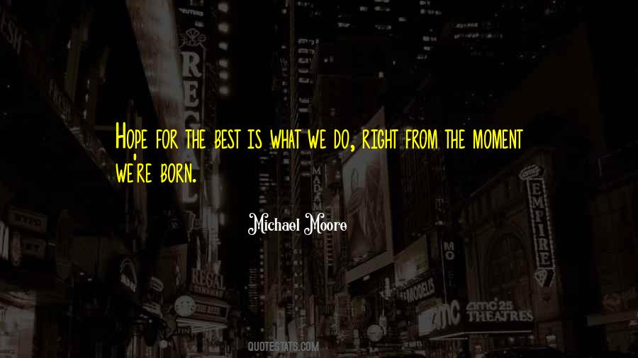 Moment You Were Born Quotes #654810