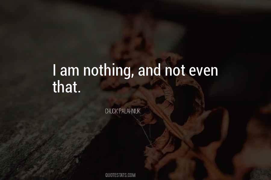 Am Nothing Quotes #1314998