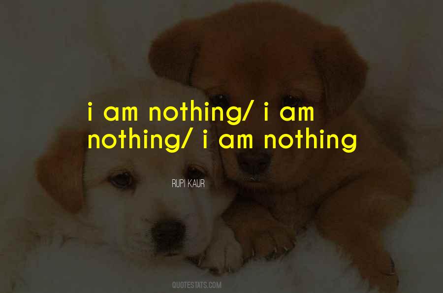 Am Nothing Quotes #1558929