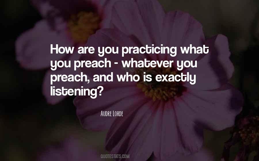 Quotes About Practicing What You Preach #1857796 Quotes About Practicing What You Preach #1857796