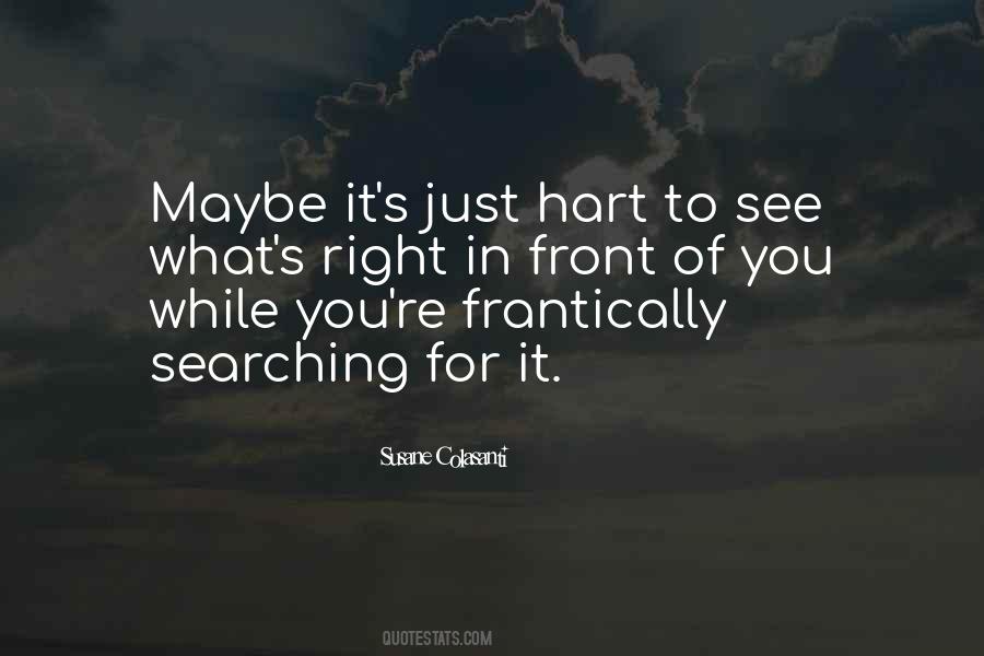 Quotes About Searching For The Right One #1035525