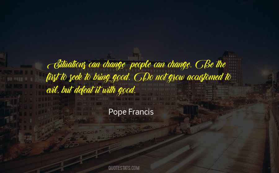 Bring The Change Quotes #578722