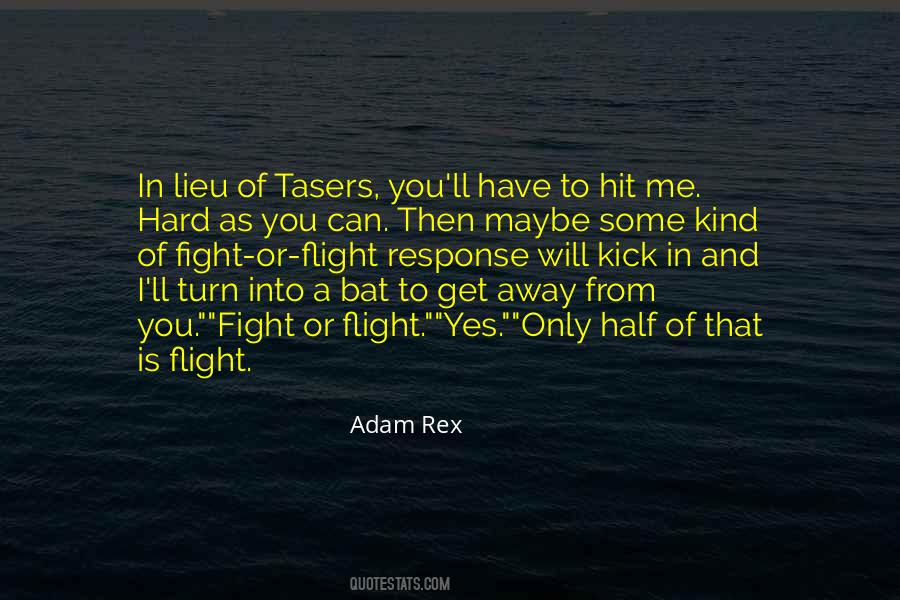 Quotes About Fight Or Flight Response #1187794