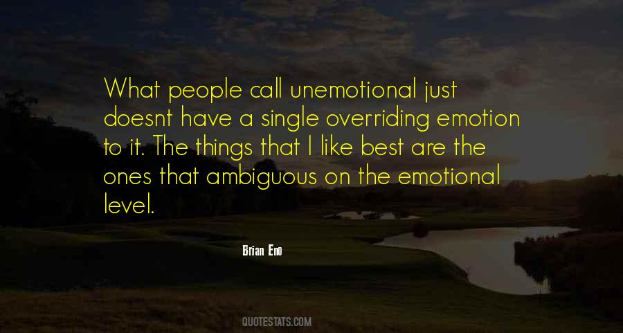 Quotes About Unemotional #60186