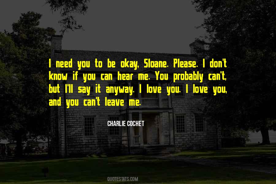 Quotes About Don't Leave Me I Love You #1622093