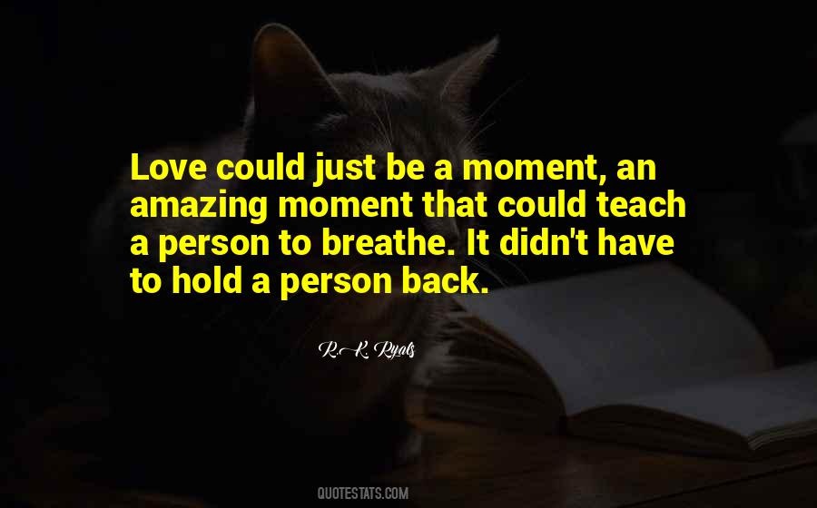 Amazing Moment Quotes #1493415