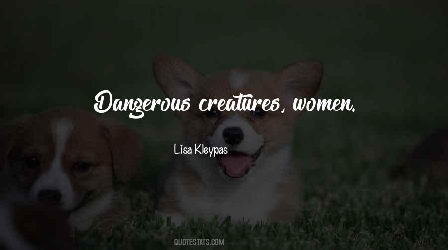 Quotes About Dangerous Creatures #1801519