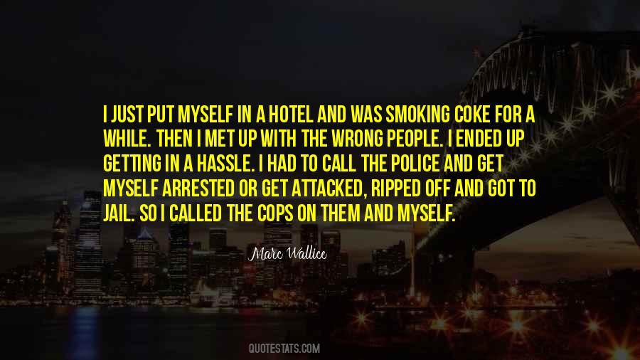 Quotes About Getting Arrested #1474135