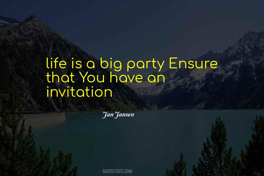 Life Big Party Invitation Quotes #1427127