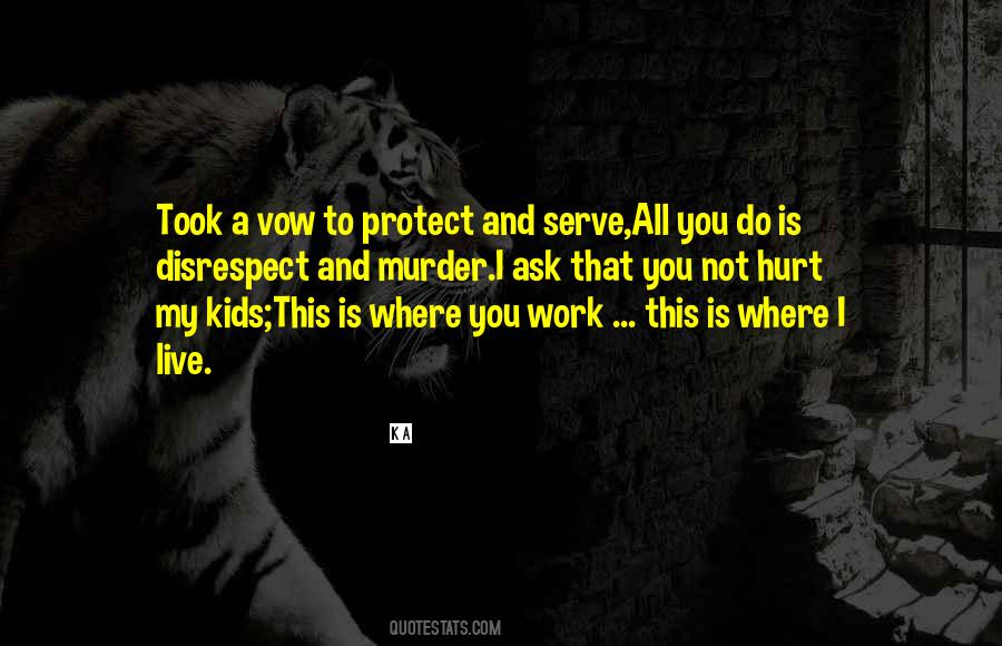 Quotes About Serve And Protect #1288573