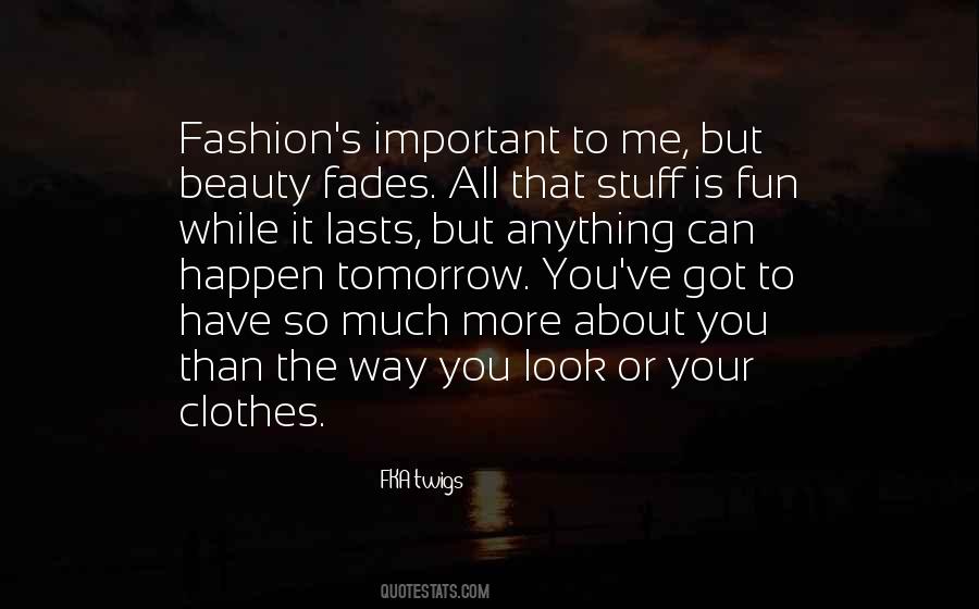 Fashion Fades Quotes #980191