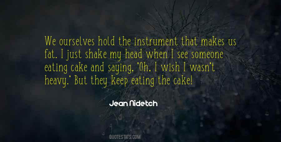 Quotes About Having Your Cake And Eating It Too #1133260