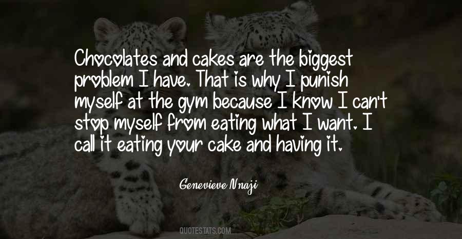 Quotes About Having Your Cake And Eating It Too #364737