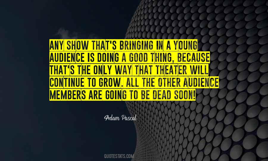 Quotes About Theater Audience #412488