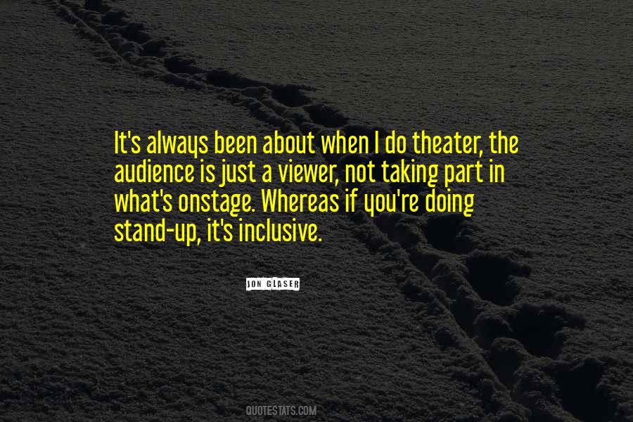 Quotes About Theater Audience #874398