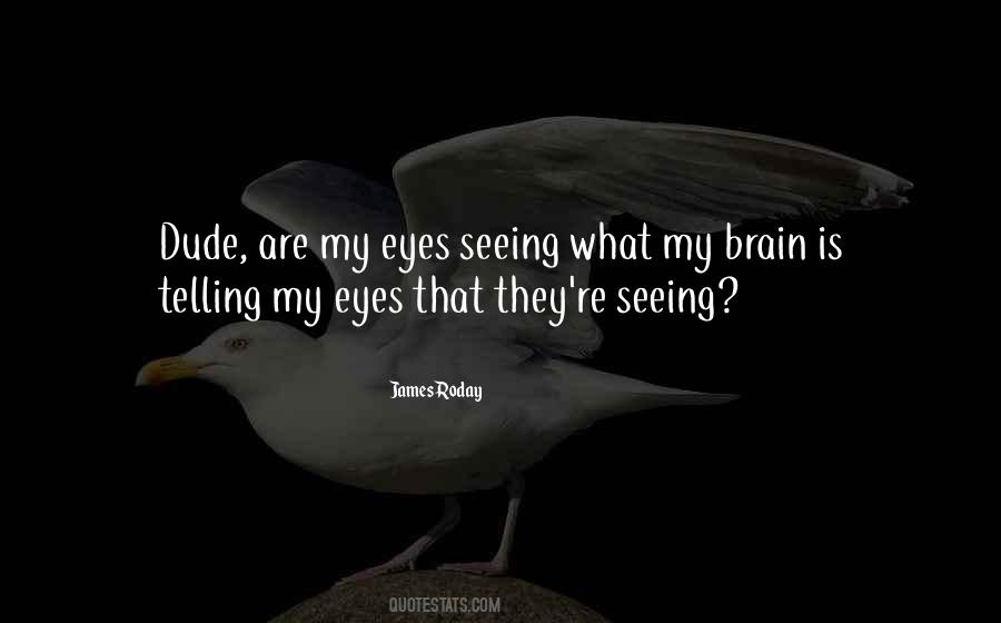 Quotes About Seeing Things As They Are #13262