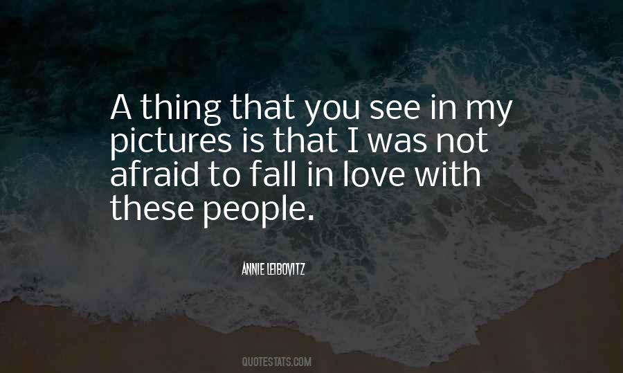 Quotes About Afraid To Fall In Love #288797