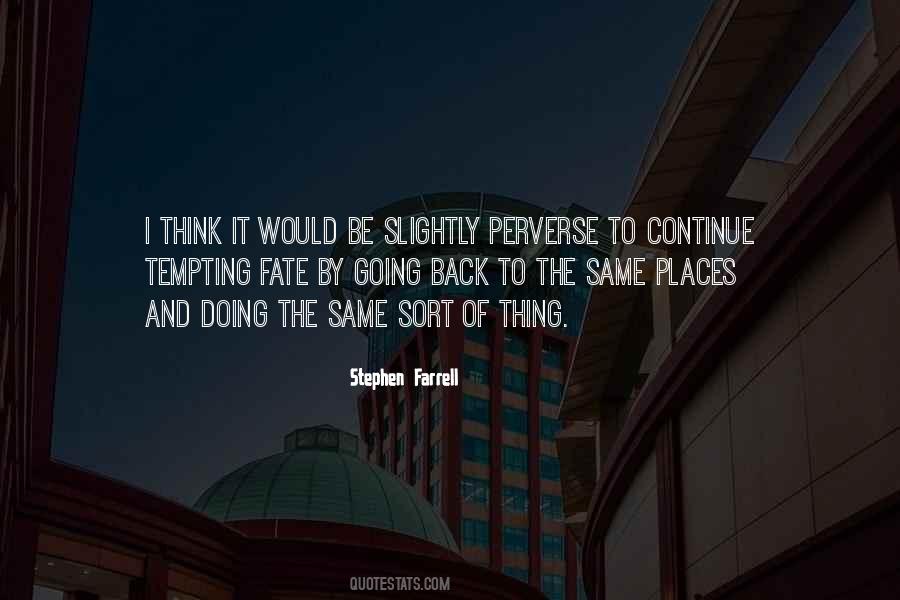 Quotes About Tempting Fate #314796