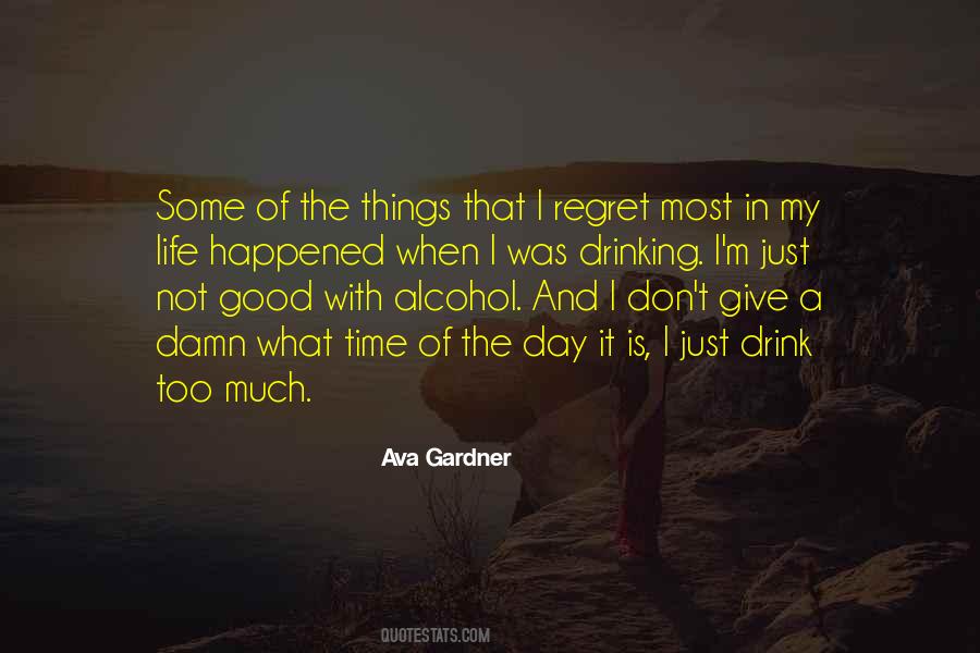 Quotes About Drinking Alcohol Too Much #253759