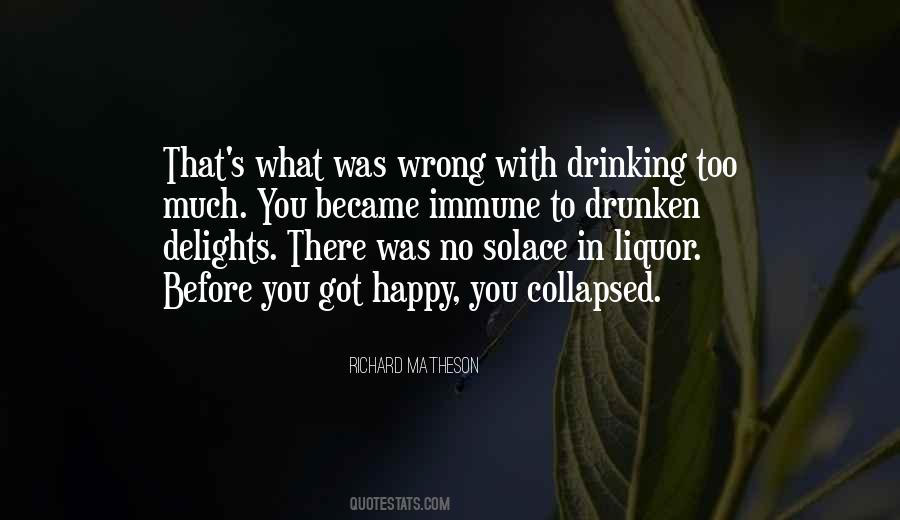 Quotes About Drinking Alcohol Too Much #45556