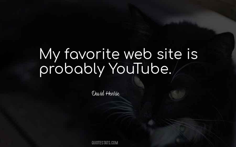Quotes About Youtube #1063881