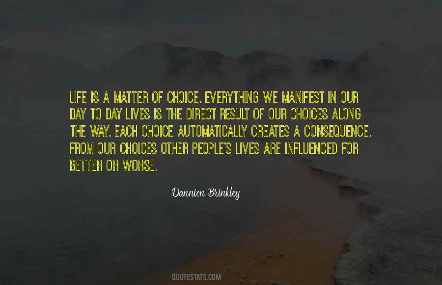 Quotes About Choice And Consequence #464990