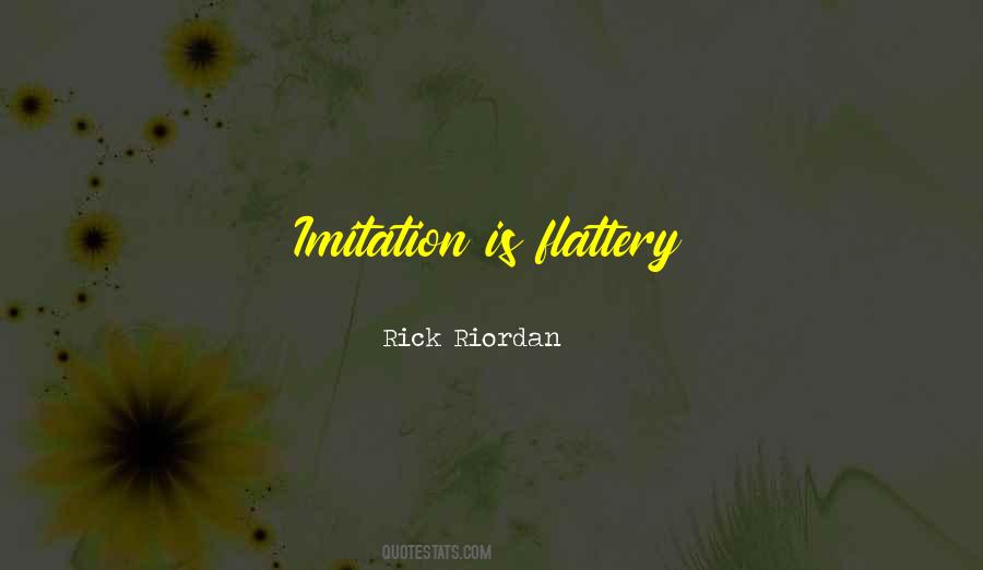 Quotes About Flattery Imitation #1427397