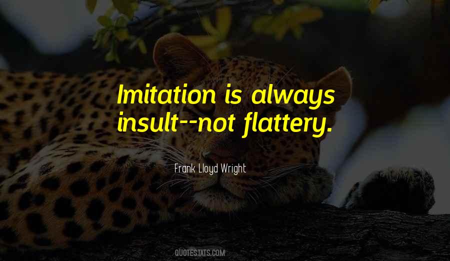 Quotes About Flattery Imitation #1550555