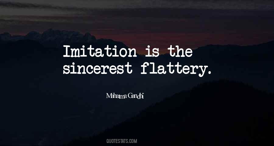 Quotes About Flattery Imitation #889688